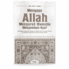 Mengapa Allah Menyuruh Manusia Menyembah-Nya?